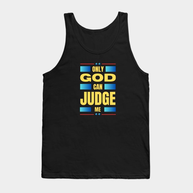 Only God Can Judge Me Tank Top by All Things Gospel